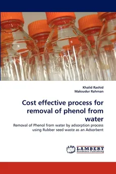 Cost effective process for removal of phenol from water - Khalid Rashid