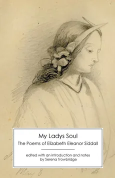 My Ladys Soul - Elizabeth Eleanor Siddall