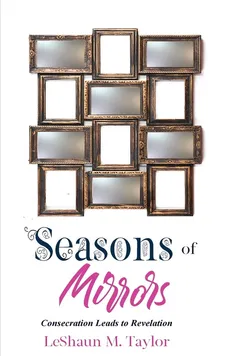 Seasons of Mirrors - LeShaun  M Taylor