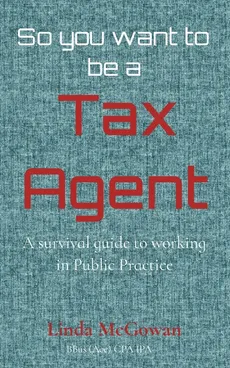 So you want to be a  Tax Agent - Linda McGowan
