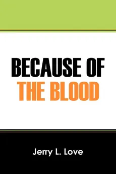 Because of the Blood - Jerry L Love