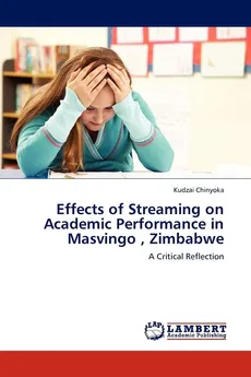 Effects of Streaming on Academic Performance in Masvingo, Zimbabwe - Kudzai Chinyoka