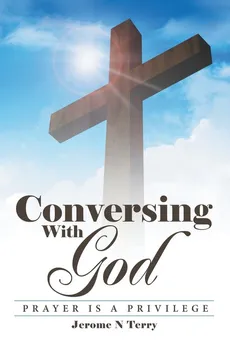 Conversing with God - Jerome N Terry