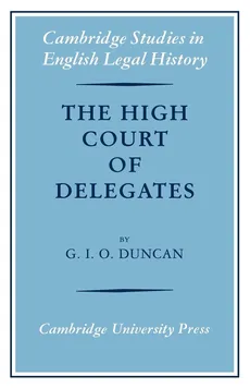 The High Court of Delegates - G. I. O. Duncan
