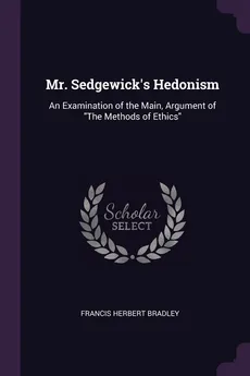 Mr. Sedgewick's Hedonism - Francis Herbert Bradley