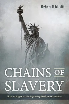Chains of Slavery - Brian Ridolfi