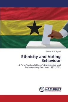 Ethnicity and Voting Behaviour - Divine S. K. Agbeti