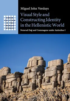 Visual Style and Constructing Identity in the Hellenistic World - Miguel John Versluys