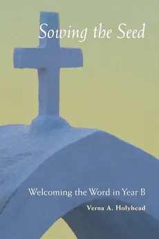 Welcoming the Word in Year B - Verna Holyhead