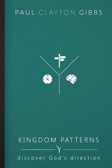 Kingdom Patterns - Paul Clayton Gibbs