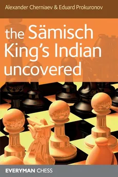 The Sämisch King's Indian Uncovered - Alexander Chernaiev