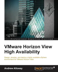 VMware Horizon View High Availability - Andrew Alloway