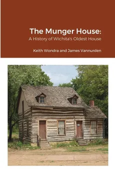 The Munger House - Keith Wondra