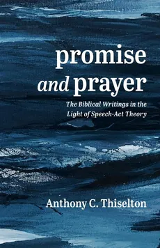 Promise and Prayer - Anthony C. Thiselton