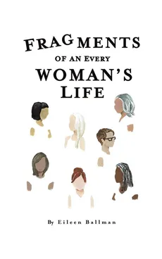 Fragments of an Everywoman's Life - Eileen Ballman