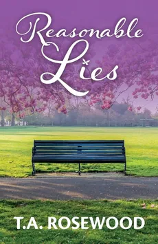 Reasonable Lies - T A Rosewood