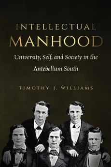 Intellectual Manhood - Timothy J. Williams