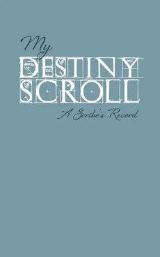 My Destiny Scroll - Sheri Scott