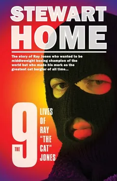 The 9 Lives of Ray "The Cat" Jones - Stewart Home