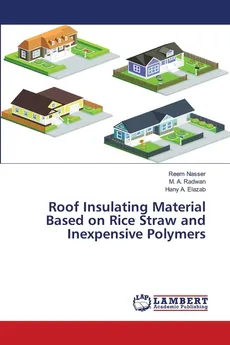 Roof Insulating Material Based on Rice Straw and Inexpensive Polymers - Reem Nasser