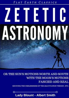 ZETETIC ASTRONOMY - Lady Blount