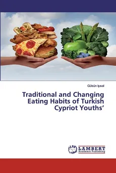 Traditional and Changing Eating Habits of Turkish Cypriot Youths' - Gülsün Işisal