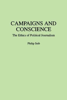 Campaigns and Conscience - Philip Seib