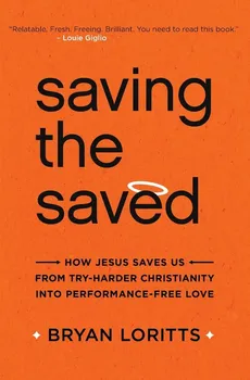 Saving the Saved - Bryan Loritts