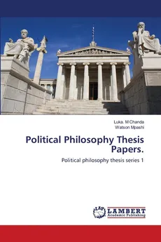 Political Philosophy Thesis Papers. - Luka. M Chanda
