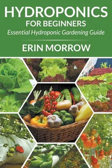 Hydroponics For Beginners - Erin Morrow