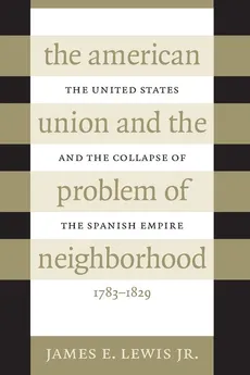 The American Union and the Problem of Neighborhood - Jr. James E. Lewis