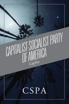 Capitalist-Socialist Party of America - CSPA