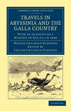 Travels in Abyssinia and the Galla Country - Walter Chichele Plowden