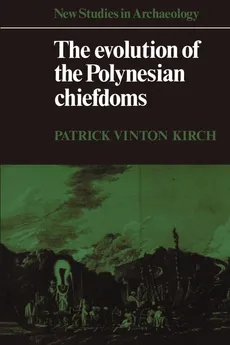 The Evolution of the Polynesian Chiefdoms - Patrick Vinton Kirch