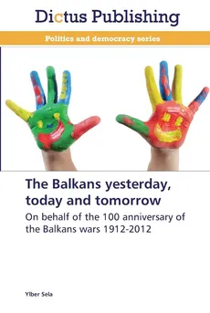 The Balkans yesterday, today and tomorrow - Ylber Sela