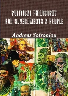 POLITICAL PHILOSOPHY FOR GOVERNMENTS & PEOPLE - Andreas Sofroniou