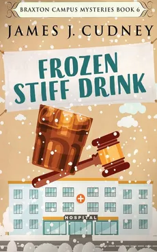 Frozen Stiff Drink - James J. Cudney