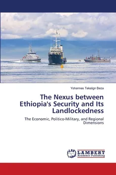 The Nexus between Ethiopia's Security and Its Landlockedness - Yohannes Tekalign Beza