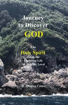 Journey to Discover GOD - Michael Cotten