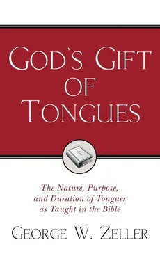 God's Gift of Tongues - George W. Zeller