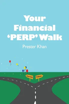 Your Financial 'PERP' Walk - Prester Khan