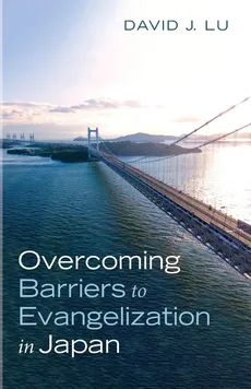 Overcoming Barriers to Evangelization in Japan - David J. Lu