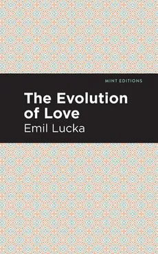 The Evolution of Love - Emil Lucka