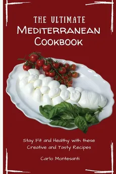 The Ultimate Mediterranean Cookbook - Carlo Montesanti