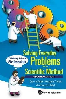 Solving Everyday Problems with the Scientific Method - DON K MAK