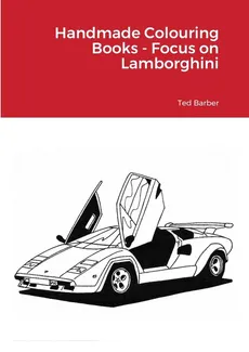 Handmade Colouring Books - Focus on Lamborghini - Ted Barber