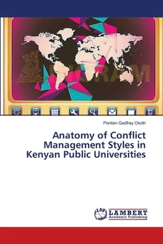 Anatomy of Conflict Management Styles in Kenyan Public Universities - Pontian Godfrey Okoth