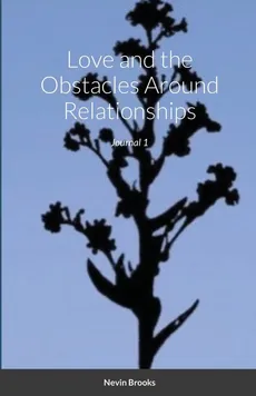 Love and Obstacles Around Relationships - Nevin Brooks