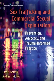 Sex Trafficking and Commercial Sexual Exploitation - Lara B. PhD LCSW Gerassi