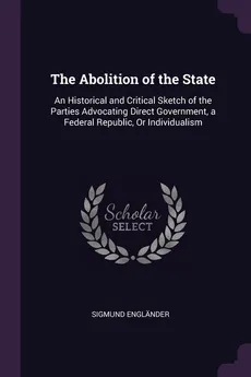 The Abolition of the State - Sigmund Engländer